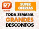 R7 Livros Seleção de livros com grandes descontos!